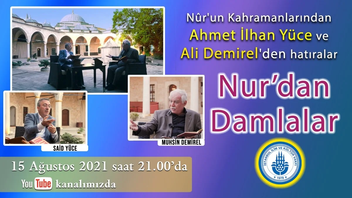 Nûr'un Kahramanlarından Ahmet İlhan Yüce ve Ali Demirel'den hatıralar